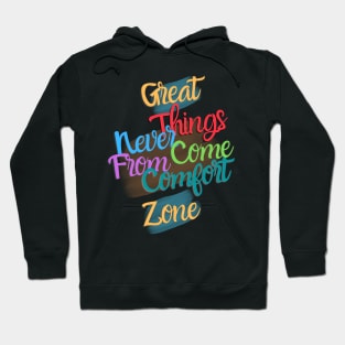 Great things never come from comfort zone Hoodie